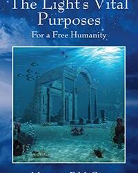 The Light’s Vital Purposes: For a Free Humanity